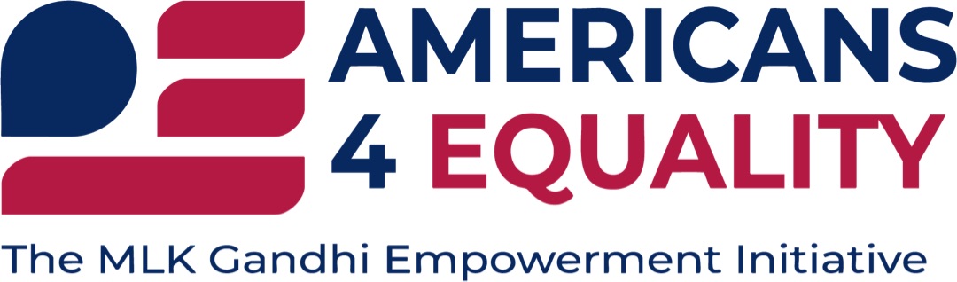 Americans 4 Equality — The MLK Gandhi Empowerment Initiative